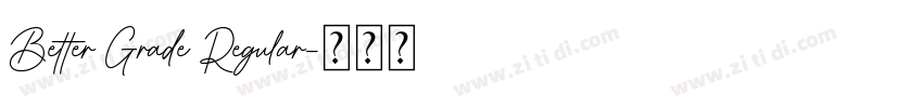 Better Grade Regular字体转换 Better Grade Regular字体转换